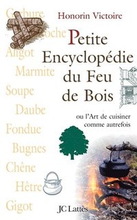 bokomslag Petite encyclopédie du feu de bois