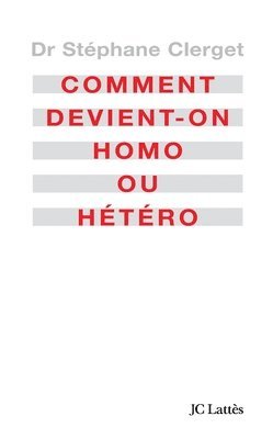 Clerget-S - Comment devient-on homo ou hétéro?, Häftad