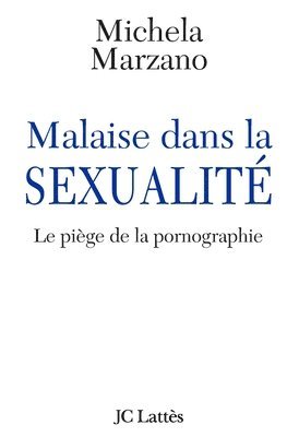 Malaise dans la sexualité - Le piège de la pornographie 1