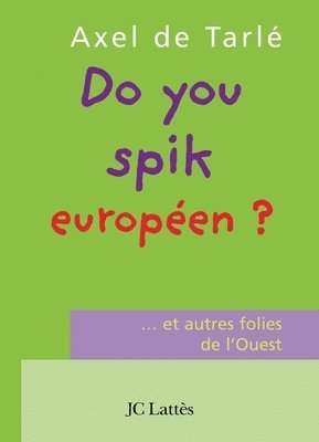 Axel de Tarlé - Do you spik européen ?, Häftad