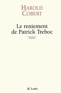 bokomslag Le reniement de Patrick Treboc