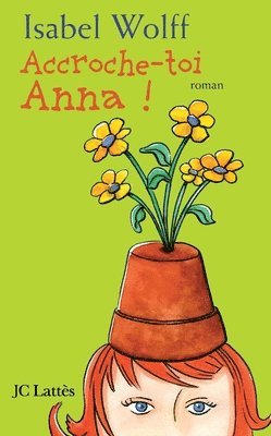 Isabel Wolff - Accroche-toi Anna, Häftad