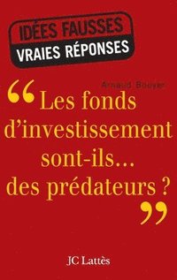 bokomslag Les fonds d'investissement sont-ils...des prédateurs ?