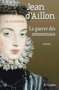 bokomslag La Guerre Des Amoureuses