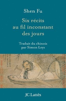 Shen Fu - Six récits au fil inconstant des jours, Häftad