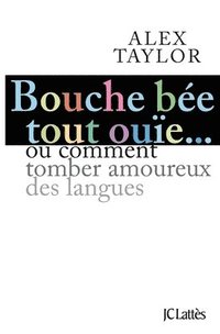 bokomslag Bouche bée, tout ouïe