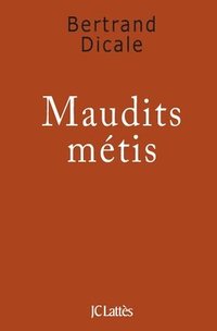 bokomslag Maudits métis