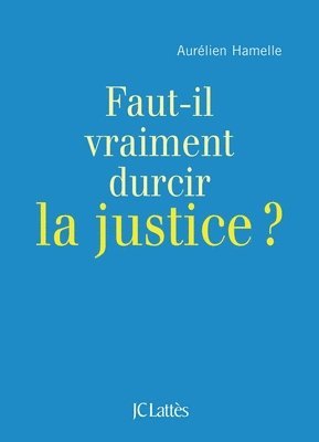 bokomslag Faut-il durcir la justice ?