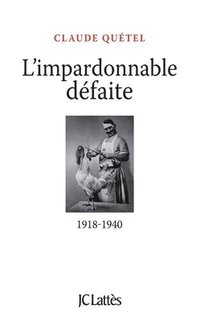 bokomslag L'impardonnable défaite