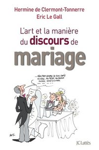 bokomslag De l'art et la manière de faire un discours de mariage