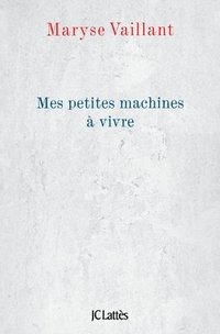 bokomslag Mes petites machines à vivre