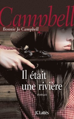 Bonnie Jo Campbell - Il était une rivière, Häftad