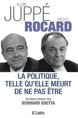 La Politique Telle Qu'elle Se Meurt de Ne Pas 1