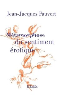 bokomslag Métamorphose du sentiment érotique