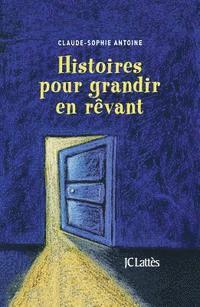 Histoires pour grandir en rêvant 1