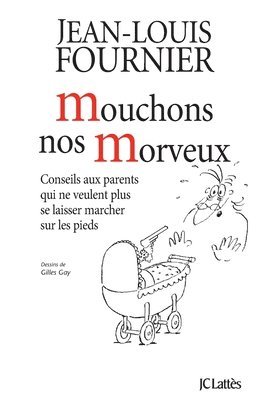 Jean-Louis Fournier - Mouchons nos morveux, Häftad