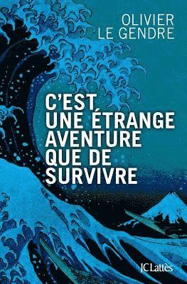 bokomslag C'est une étrange aventure que de survivre