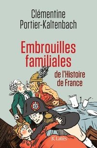 bokomslag Embrouilles familiales de l'histoire de France