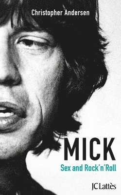 Mick, Sexe et Rock'n'roll 1