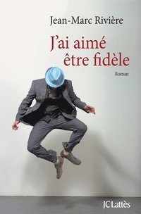 bokomslag J'Ai Aime Etre Fidele