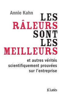 bokomslag Les râleurs sont les meilleurs et autres vérités de l'entreprise scientifiquement prouvées