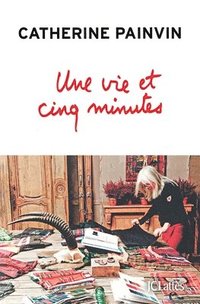 bokomslag Une vie et cinq minutes