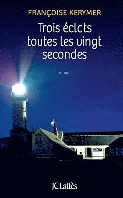 Trois éclats toutes les vingt secondes 1