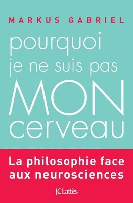 bokomslag Pourquoi Je Ne Suis Pas Mon Cerveau
