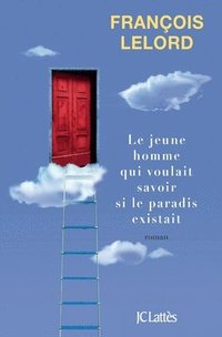 bokomslag Le jeune homme qui voulait savoir si le paradis existait