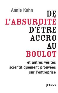 bokomslag De l'absurdité d'être accro au boulot