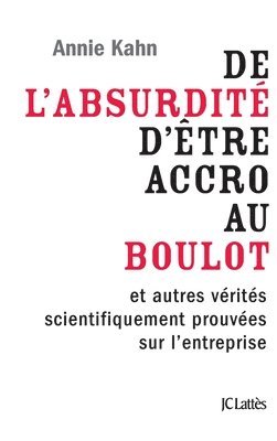 bokomslag De l'absurdité d'être accro au boulot