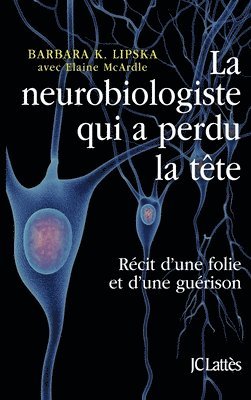 bokomslag La neurobiologiste qui a perdu la tête