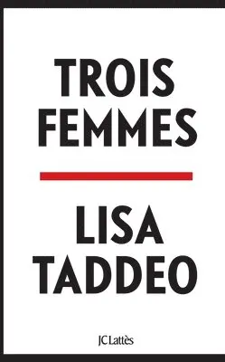 Lisa Taddeo - Trois femmes, Häftad