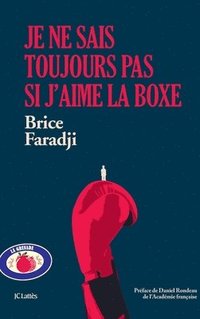 bokomslag Je ne sais toujours pas si j'aime la boxe