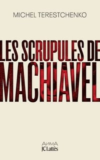 bokomslag Les scrupules de Machiavel