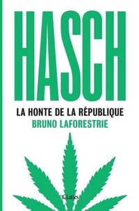bokomslag Hasch, la honte de la République