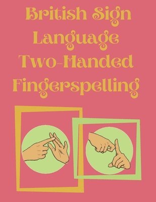 British Sign Language Two-Handed Fingerspelling 1