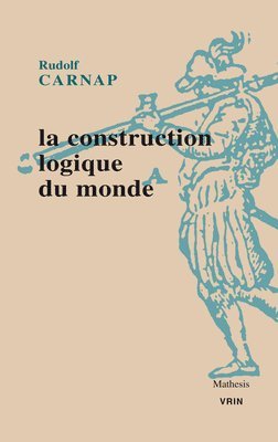 Rudolf Carnap - La Construction Logique Du Monde, Häftad. Tillgänglighet: Tillfälligt slut