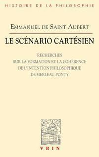Emmanuel De Saint Aubert - Le Scenario Cartesien: Recherches Sur La Formation Et La Coherence de l'Intention Philosophique de Merleau-Ponty, Häftad
