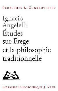 Ignacio Angelelli - Etudes Sur Frege Et La Philosophie Traditionnelle, Häftad. Tillgänglighet: Tillfälligt slut
