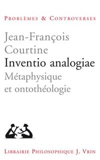 bokomslag Inventio Analogiae: Metaphysique Et Ontotheologie