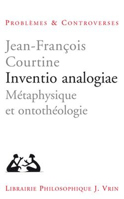 bokomslag Inventio Analogiae: Metaphysique Et Ontotheologie
