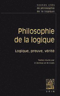 Denis Bonnay, Mickael Cozic - Textes Cles de Philosophie de la Logique: Consequence, Preuve Et Verite, Häftad