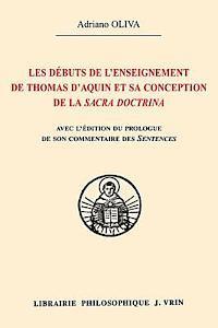 Adriano Oliva - Les Debuts de l'Enseignement de Thomas d'Aquin Et Sa Conception de la Sacra Doctrina Edition Du Prologue de Son Commentaire Des Sentences de Pierre Lo, Häftad