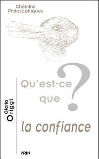 Gloria Origgi - Qu'est-CE Que La Confiance?, Häftad