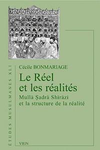 Cecile Bonmariage - Le Reel Et Les Realites: Mulla Sadra Shirazi Et La Structure de la Realite, Häftad
