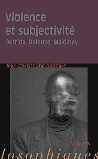 Jean-Christophe Goddard - Violence Et Subjectivite: Derrida, Deleuze, Maldiney, Häftad