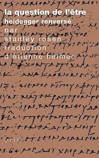 Stanley Rosen - La Question de l'Etre: Heidegger Renverse, Häftad