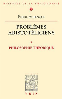 Pierre Aubenque - Problemes Aristoteliciens - Philosophie Theorique: Philosophie Theorique, Häftad