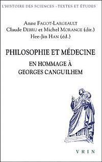 Philosophie Et Medecine: En Hommage a Georges Canguilhem 1
